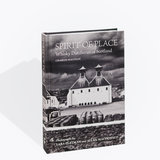 Spirit of Place: Whisky Distilleries of Scotland